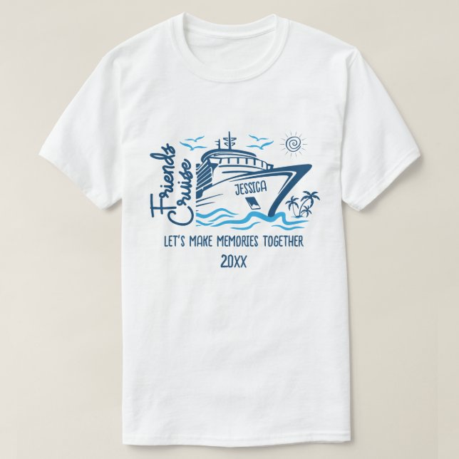 Friends Cruise Let's Make Erinnerungen & Individue T-Shirt (Design vorne)