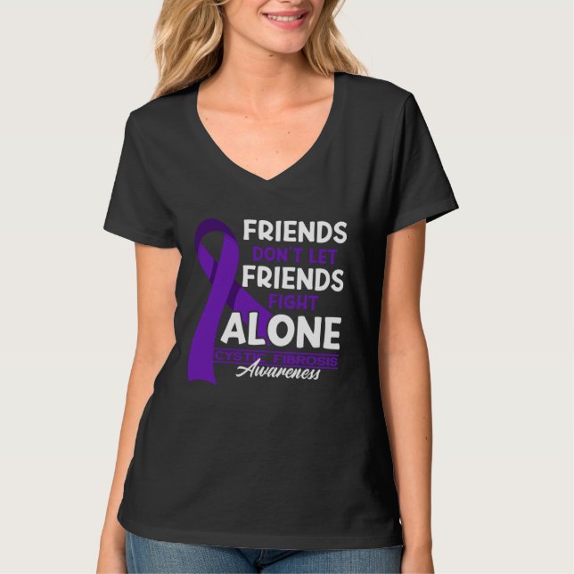 Friends Don t Let Friends Fight Cystic Fibrosis Al T-Shirt (Vorderseite)