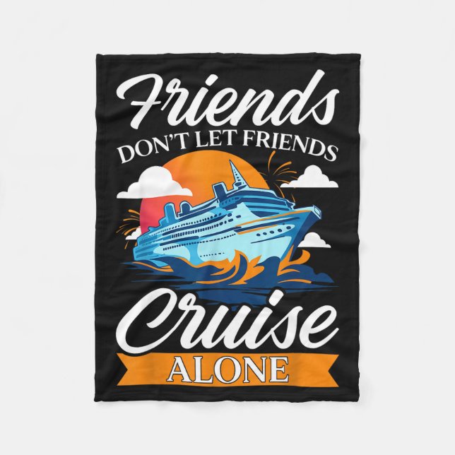 Friends Don't Cruise Alone Funny Cruising Ship Mat Fleecedecke (Vorderseite)