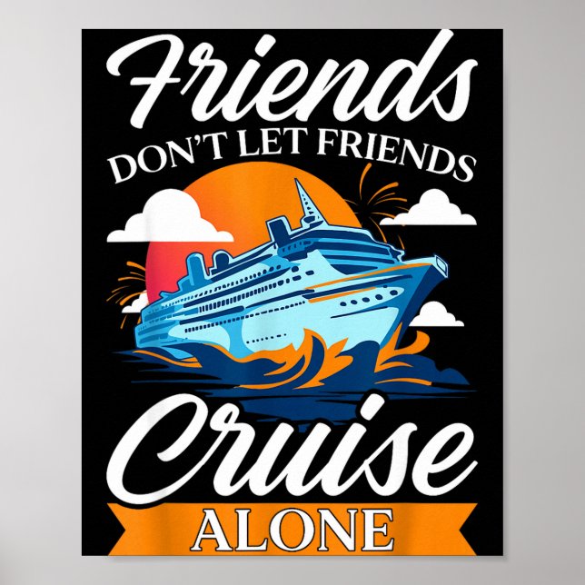 Friends Don't Cruise Alone Funny Cruising Ship Mat Poster (Vorne)
