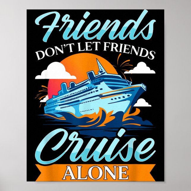 Friends Don't Cruise Alone Funny Cruising Ship Mat Poster (Vorne)