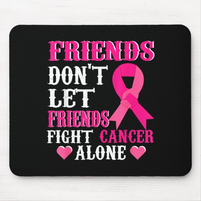Friends Don't Fight Alone Breast Cancer Awareness  Mousepad (Vorne)