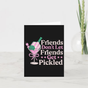 Friends Dont Lass Friends Get Pickled Pickleball P Karte