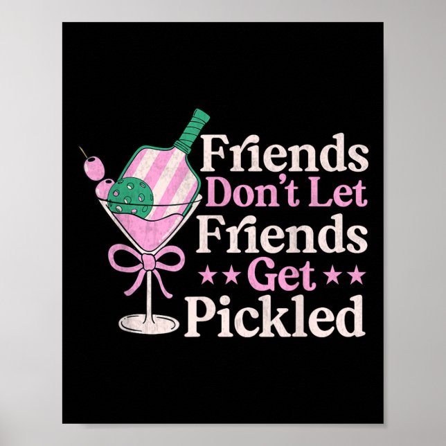 Friends Dont Lass Friends Get Pickled Pickleball P Poster (Vorne)
