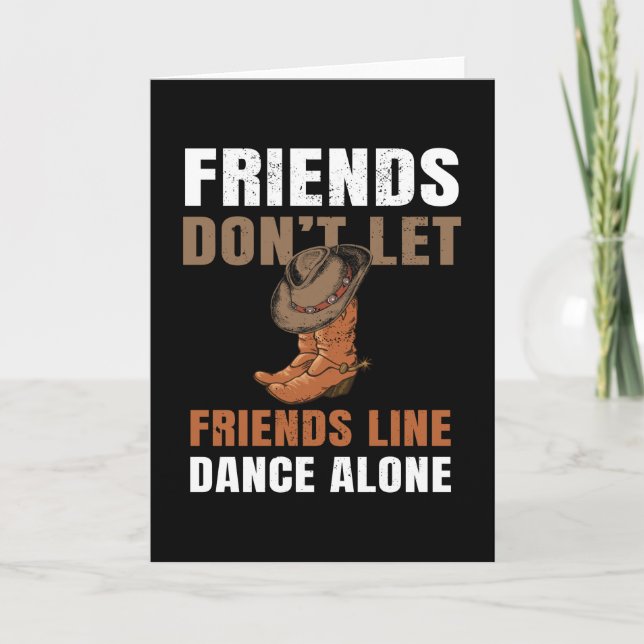 Friends Don't Lass Friends Line Tance Karte (Vorderseite)