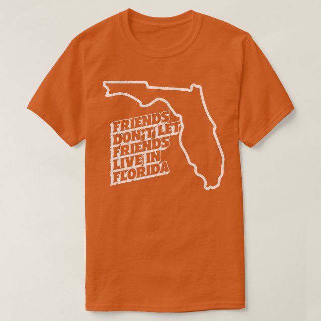 Friends Dont Lasse Friends live in Florida T-Shirt (Design vorne)