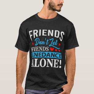 Friends Dont Lassen Friends Linedance T-Shirt