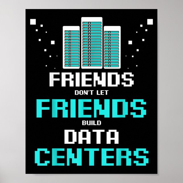 Friends Don't Let Friends Build Data Center Progra Poster (Vorne)