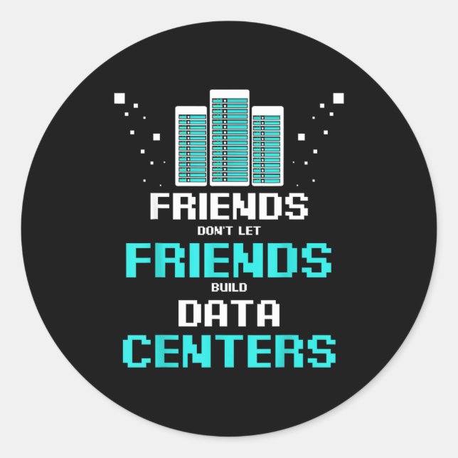 Friends Don't Let Friends Build Data Center Progra Runder Aufkleber (Vorderseite)