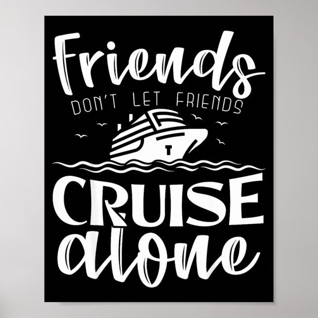 Friends Don't Let Friends Cruise Alone Clic Cruise Poster (Vorne)