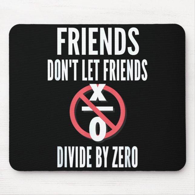 Friends Don't Let Friends Divide By Zero  Mousepad (Vorne)