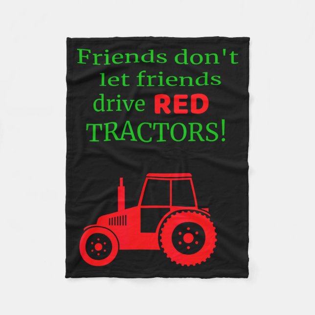 Friends Dont Let Friends Drive Red Tractors  Fleecedecke (Vorderseite)