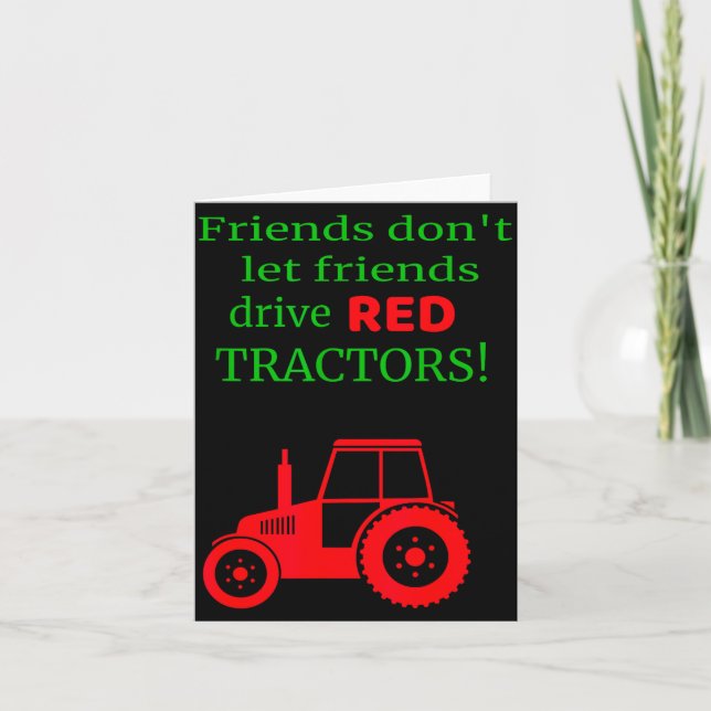 Friends Dont Let Friends Drive Red Tractors  Karte (Vorderseite)