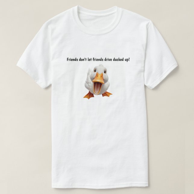 Friends Don't Let Friends Drive T-Shirt (Design vorne)