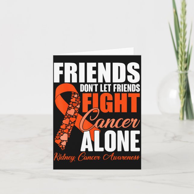 Friends Don't Let Friends Fight Cancer Alone Kidne Karte (Vorderseite)