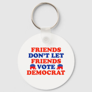 Friends Don't Let Friends Vote Democrat Schlüsselanhänger