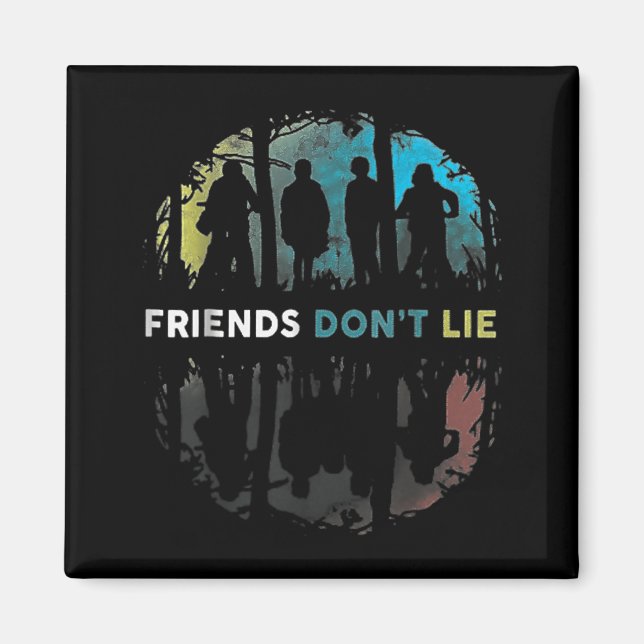 Friends Don't Lie Gift Fandom For Kids Mens Women  Magnet (Vorne)