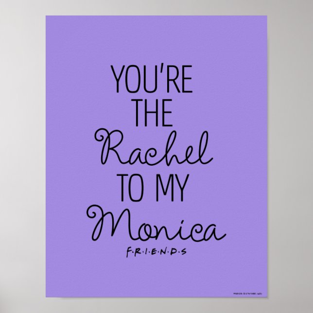 FRIENDS™ | Du bist der Rachel zu meiner Monica Poster (Vorne)