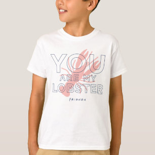 FRIENDS™ Du bist mein Hummer T-Shirt