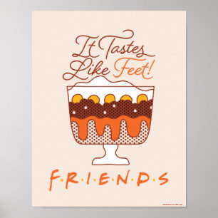 FRIENDS™   Es schmeckt nach Füßen! Poster