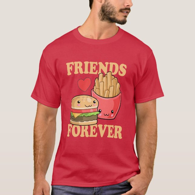 Friends Forever Burger and Fries Spaß T-Shirt (Vorderseite)
