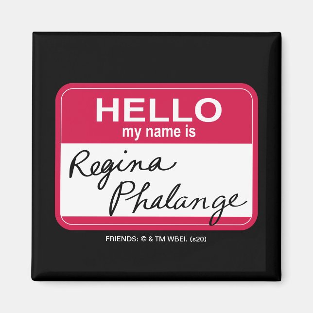FRIENDS™ | Hallo Mein Name ist Regina Phalange Magnet (Vorne)