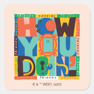 FRIENDS™   How You Doin' - Lebendiges Grafikdesign Quadratischer Aufkleber