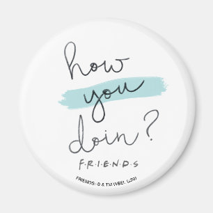FRIENDS™ How You Doin? Magnet