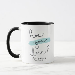 FRIENDS™   How You Doin? Tasse