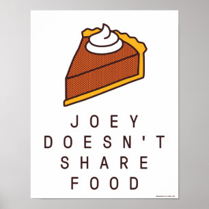 FRIENDS™   Joey teilt Essen nicht Poster