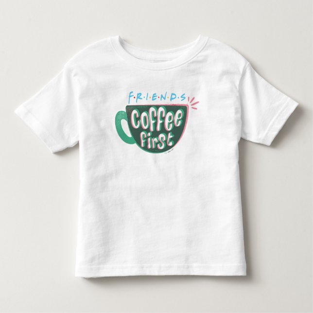FRIENDS™ | Kaffee zuerst Kleinkind T-shirt (Vorderseite)