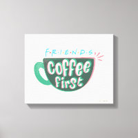 FRIENDS™ | Kaffee zuerst
