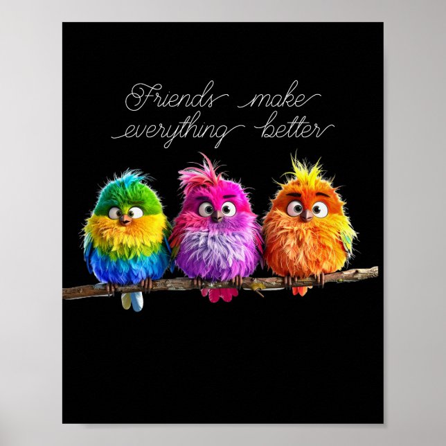 Friends Make Everything Better Poster (Vorne)