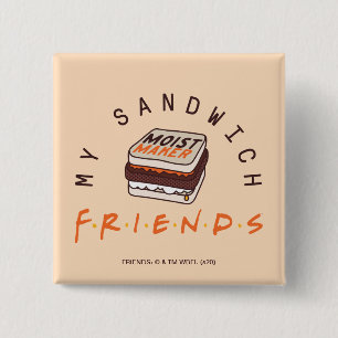 FRIENDS™   Mein Sandwich Button