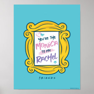 FRIENDS™ Peephole   You're the Monica to my Rachel Poster