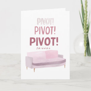 FRIENDS™   Pivot Pivot Pivot Pivot Karte