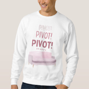 FRIENDS™ Pivot Pivot Pivot Pivot Sweatshirt