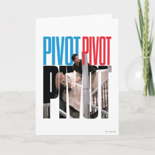 FRIENDS™   PIVOT PIVOT PIVOT Zitat Karte