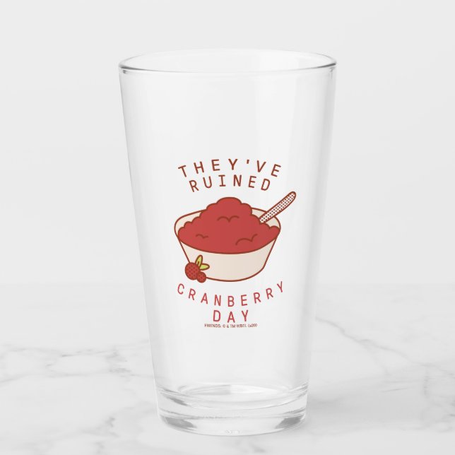 FRIENDS™ | Sie haben den Cranberry Day ruiniert Glas (Vorderseite)