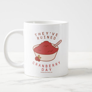 FRIENDS™   Sie haben den Cranberry Day ruiniert Jumbo-Tasse