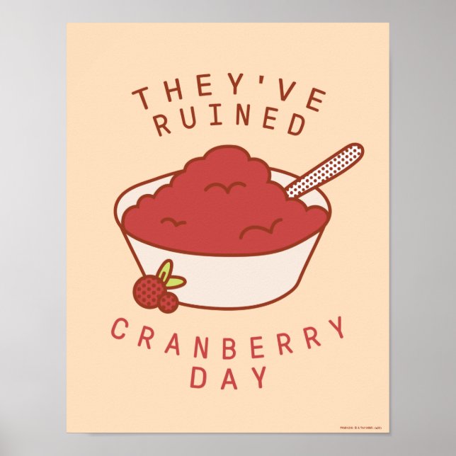 FRIENDS™ | Sie haben den Cranberry Day ruiniert Poster (Vorne)