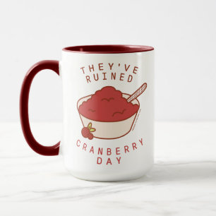 FRIENDS™   Sie haben den Cranberry Day ruiniert Tasse