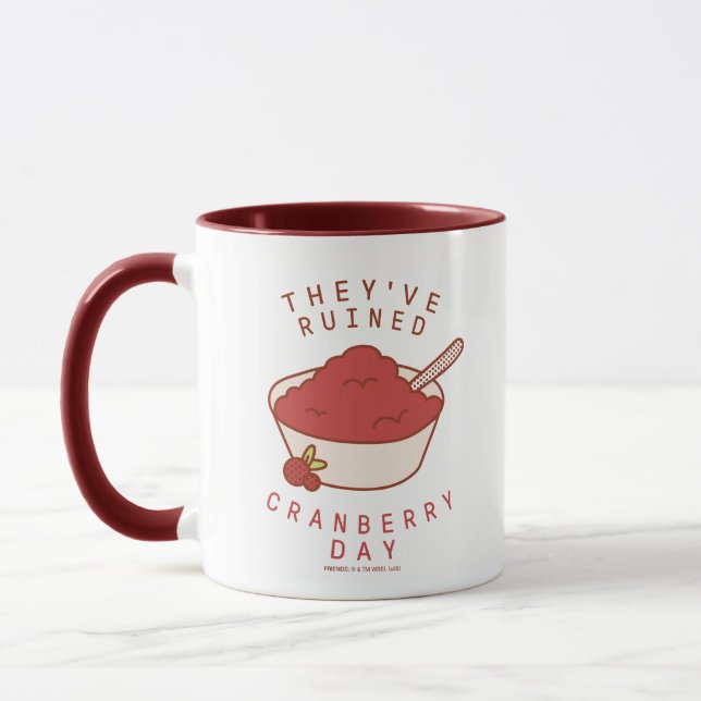 FRIENDS™ | Sie haben den Cranberry Day ruiniert Tasse (Links)