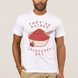 FRIENDS™   Sie haben den Preiselbeertag ruiniert T-Shirt