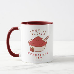 FRIENDS™ Sie haben den Preiselbeertag ruiniert Tasse