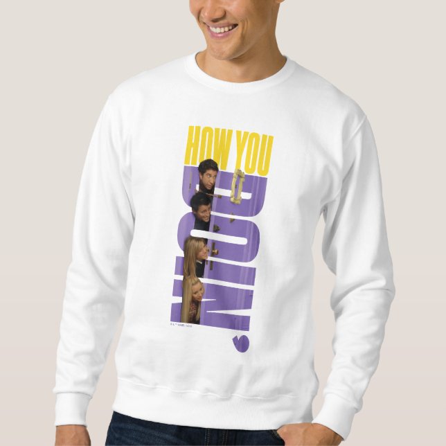 FRIENDS™ | Wie Sie vorgehen Sweatshirt (Vorderseite)