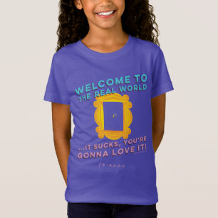 FRIENDS™ Willkommen in der wirklichen Welt - Pee T-Shirt