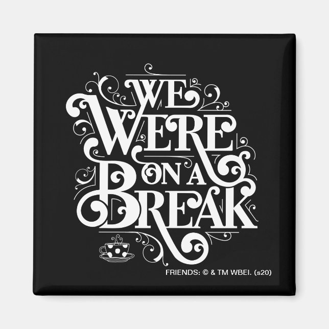 FRIENDS™ | Wir waren in einer Pause Magnet (Vorne)