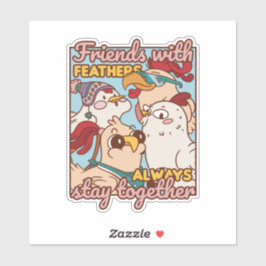 FRIENDS WITH FEATHERS ALWAYS STAY TOGETHER  AUFKLEBER