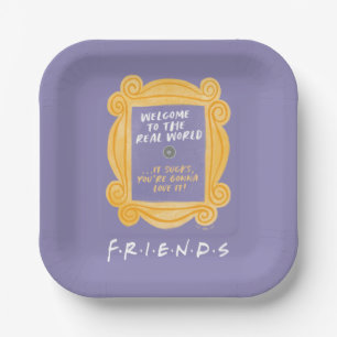 FRIENDS™ Zitat "Willkommen in der realen Welt" Pappteller